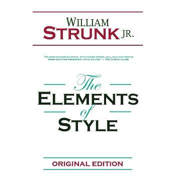 The Elements of Style - by  William Strunk (Paperback)