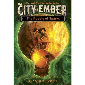 The People of Sparks - (City of Ember) by  Jeanne DuPrau (Paperback)