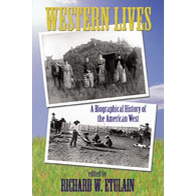 Western Lives - by  Richard W Etulain (Paperback)