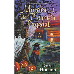 Murder at the Pumpkin Pageant - (Beacon Bakeshop Mystery) by  Darci Hannah (Paperback) - 1 of 1