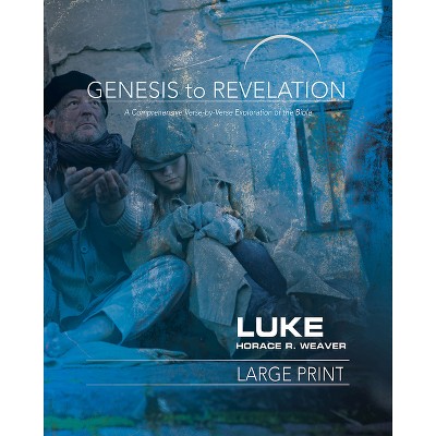 Genesis to Revelation: Luke Participant Book - by  Horace R Weaver (Paperback)