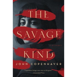The Savage Kind - by  John Copenhaver (Paperback) - 1 of 1