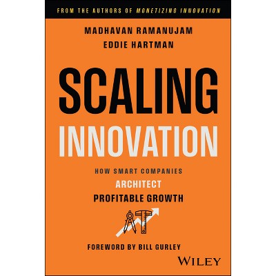 Scaling Innovation - by  Madhavan Ramanujam & Eddie Hartman (Hardcover)