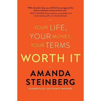 Worth It - by  Amanda Steinberg (Paperback)