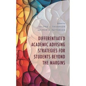 Differentiated Academic Advising Strategies for Students Beyond the Margins - by  Valerie Thompson & Jean Patterson (Paperback) - 1 of 1