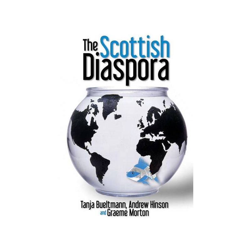 The Scottish Diaspora - by  Tanja Bueltmann & Andrew Hinson & Graeme Morton (Paperback), 1 of 2
