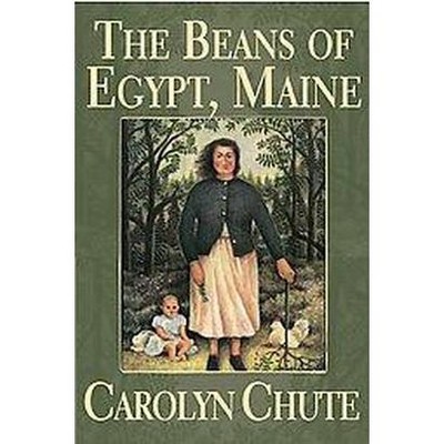 The Beans of Egypt, Maine - by  Carolyn Chute (Paperback)