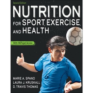 Nutrition for Sport, Exercise, and Health - 2nd Edition by  Marie Spano & Laura Kruskall & D Travis Thomas (Paperback) - 1 of 1