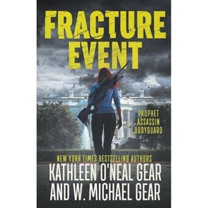 Fracture Event - by  W Michael Gear & Kathleen O'Neal Gear (Paperback) - 1 of 1