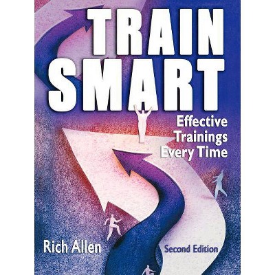 Trainsmart - 2nd Edition by  Rich Allen (Paperback)