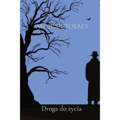 Droga do życia - by  Aldivan Teixeira Torres (Paperback)