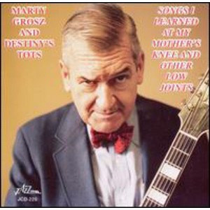 Marty Grosz - Songs I Learned at My Mothers Knee & Other Low Joi (CD) - 1 of 1
