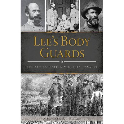 Lee's Body Guards - by  Michael C Hardy (Paperback)