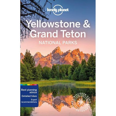 Lonely Planet Yellowstone & Grand Teton National Parks 6 - (Travel Guide) 6th Edition by  Bradley Mayhew & Carolyn McCarthy & Christopher Pitts