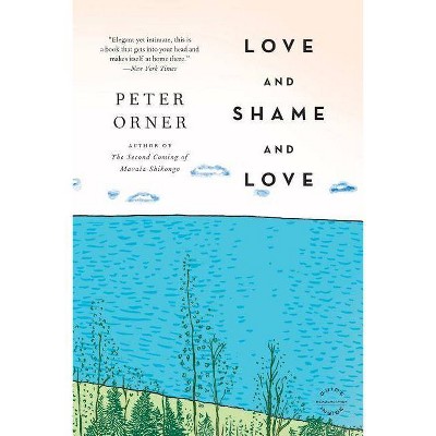 Love and Shame and Love - by  Orner (Paperback)