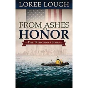 From Ashes to Honor - by  Loree Lough (Paperback) - 1 of 1