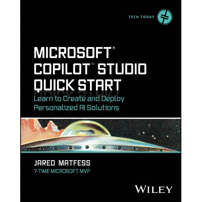 Microsoft Copilot Studio Quick Start - (Tech Today) by  Jared Matfess (Paperback)