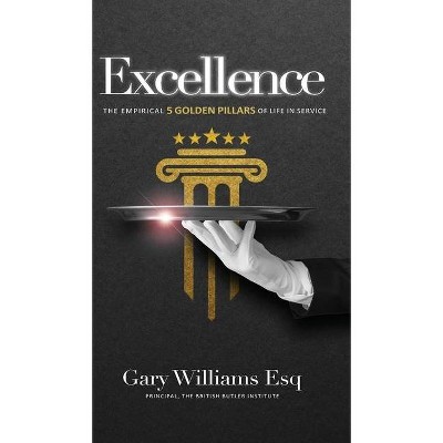 Excellence - by  Gary Williams (Hardcover)