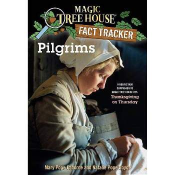 Pilgrims - (Magic Tree House (R) Fact Tracker) by  Mary Pope Osborne & Natalie Pope Boyce (Paperback)