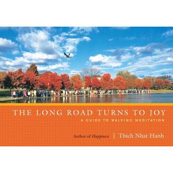The Long Road Turns to Joy - by  Thich Nhat Hanh (Paperback)