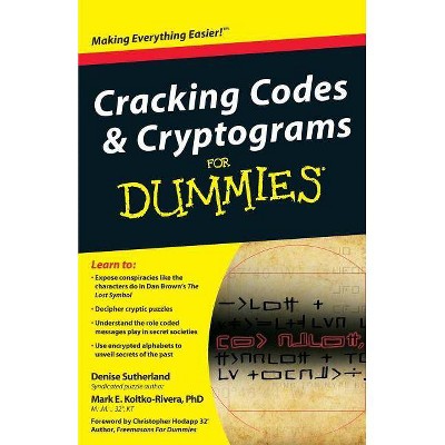 Cracking Codes & Cryptograms for Dummies - (For Dummies) by  Denise Sutherland & Mark Koltko-Rivera (Paperback)