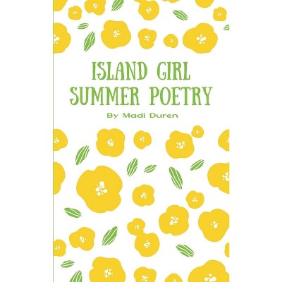 Island Girl Summer Poetry - by  Madi Duren (Paperback)