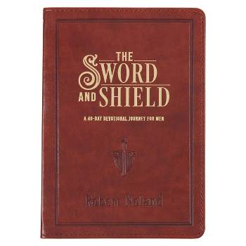 The Sword and Shield a 40 Day Devotional for Men, Vegan Leather - (Leather Bound)