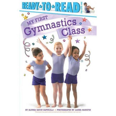 My First Gymnastics Class - by  Alyssa Satin Capucilli (Paperback)