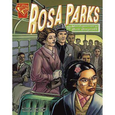 Rosa Parks and the Montgomery Bus Boycott - (Graphic History) by  Connie Colwell Miller (Paperback)