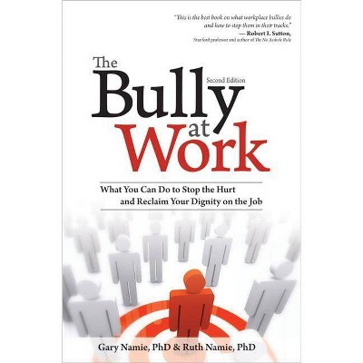 The Bully at Work - 2nd Edition by  Gary Namie & Ruth Namie (Paperback)