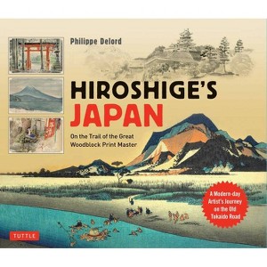 Hiroshige's Japan - by  Delord (Hardcover) - 1 of 1