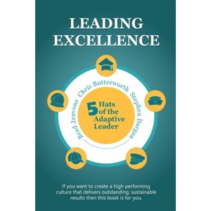 Leading Excellence - by  Chris Butterworth & Stephen Dargan & Brad Jeavons (Paperback) - 1 of 1