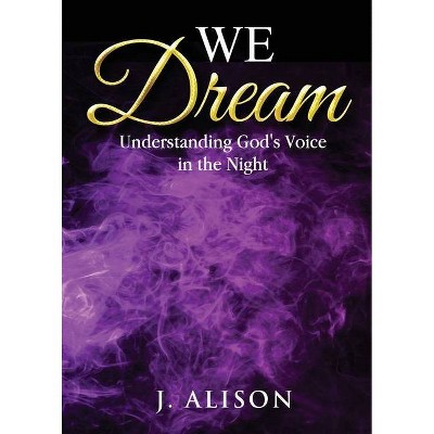 We Dream - by  J Alison (Paperback)