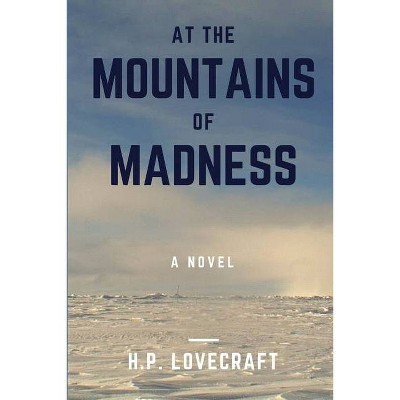 At the Mountains of Madness - by  H P Lovecraft (Paperback)