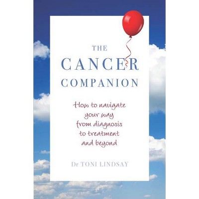 The Cancer Companion - by  Toni Lindsay (Paperback)