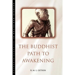 The Buddhist Path to Awakening - (Classics in Religious Studies) 2nd Edition by  R M L Gethin (Paperback) - 1 of 1