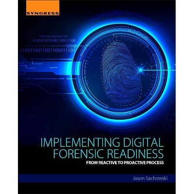 Implementing Digital Forensic Readiness - by  Jason Sachowski (Paperback)