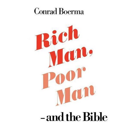 Rich Man Poor Man And The Bible By Conrad Boerma Paperback Target