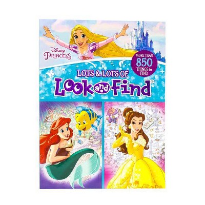 Disney Princess: Lots & Lots of Look and Find - by  Editors of Phoenix International Publications & Veronica Wagner & Disney Storybook Art Team