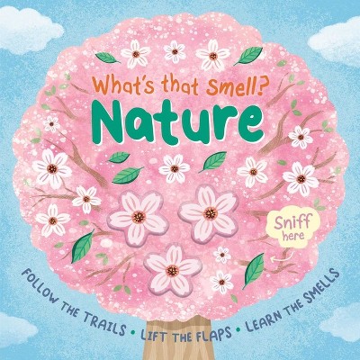 What's That Smell? Nature - by  Igloobooks (Board Book)