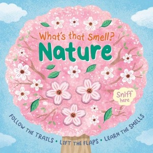 What's That Smell? Nature - by  Igloobooks (Board Book) - 1 of 1