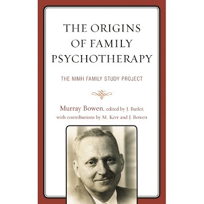 Origins of Family Psychotherapy - by  Murray Bowen (Paperback)
