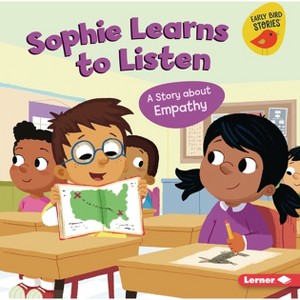 Sophie Learns to Listen - (Building Character (Early Bird Stories (Tm))) by  Kristin Johnson (Paperback) - 1 of 1