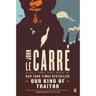 Our Kind of Traitor - by  John Le Carré (Paperback)