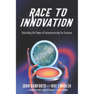 Race to Innovation - by  John Phillip Bamforth & Roy Stanford Zwahlen (Hardcover) - 1 of 1