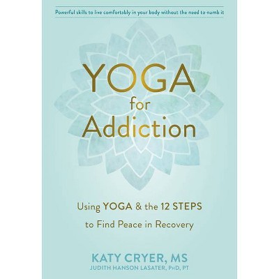 Yoga for Addiction - by  Katy Cryer (Paperback)