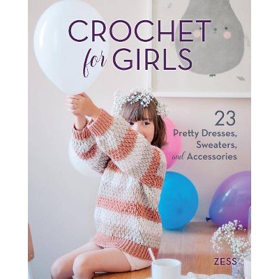  Crochet for Girls - by  Jessica Zess (Paperback) 