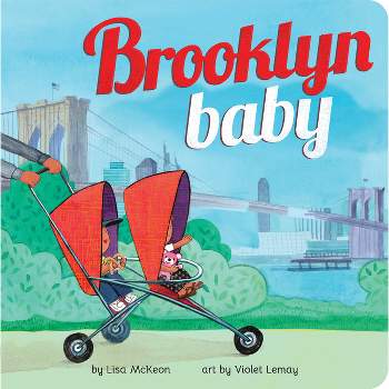 Brooklyn Baby - (Local Baby Books) by  Lisa McKeon (Board Book)