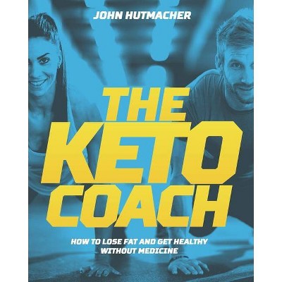 The Keto Coach - by  John Hutmacher (Paperback)