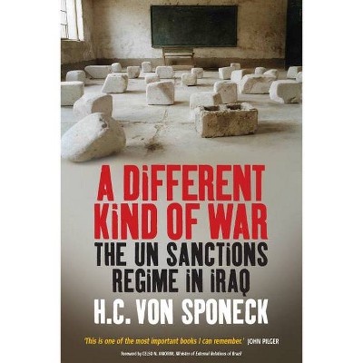 A Different Kind of War - by  H C Von Sponeck (Hardcover)